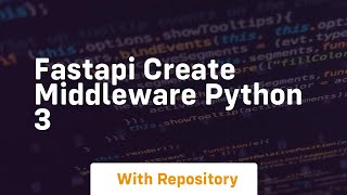Fastapi create middleware python 3
