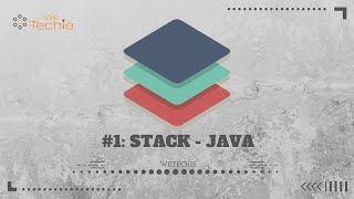 #1: Stack Introduction | Java | WeTechie