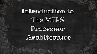 Introduction to MIPS Processor Architecture