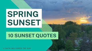 SPRING SUNSET | 10 Sunset Quotes | Inspirational Messages