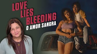 “Love Lies Bleeding”: um noir sexy, suado e violento