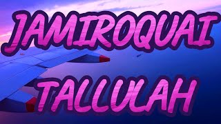 JAMIROQUAI - TALLULAH - ( SUBTITULOS ESPAÑOL / INGLES )