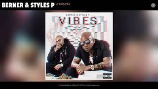 Berner \u0026 Styles P \