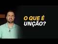 O que é unção? - @FilipeNiel #309