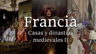 CASAS y DINASTÍAS MEDIEVALES II - FRANCIA