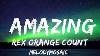 Rex Orange County - AMAZING (Lyrics)  | 25mins of Best Vibe Music