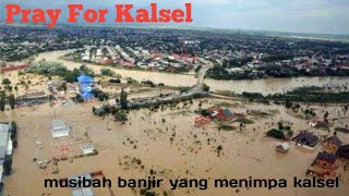 Pray For Kalimantan Selatan (kalsel) "Bencana Banjir"