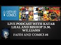 Faith & Comics: with Katar Lhal and Bishop D.M. Williams #6 - Twilight of the gods, 1PunchDan more