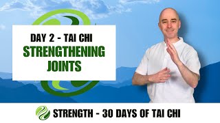 Day 2 - Tai Chi - Strengthening Joints | STRENGTH - 30 Days of Tai Chi