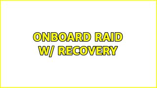 Onboard RAID w/ Recovery