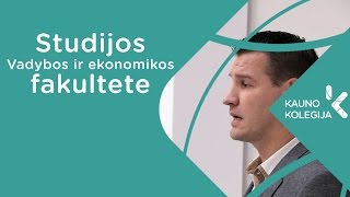 Studijos Kauno kolegijos Vadybos ir ekonomikos fakultete