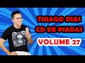 CD DE PIADAS VOLUME 27 - HUMORISTA THIAGO DIAS