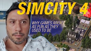 Simcity4 Still holds up, while modern games don't.