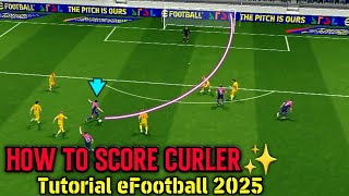 How To Score Curl Shot ✨ Tutorial eFootball 2025 Mobile