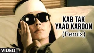 Kab Tak Yaad Karoon (Remix) Video Song | Ye Mere Ishq Ka Sila | Agam Kumar Nigam