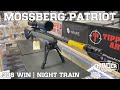 mossberg patriot night train .308 win preview