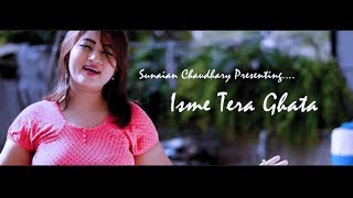Isme Tera Ghata female version Song | Sunaina Chaudhary
