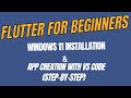 Flutter for Beginners: Windows 11 Installation & App Creation with VS Code (Step-by-Step)