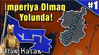 Ağqoyunlu İmperiyası #1 Age of History 2