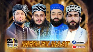 MEDLEY NAAT || Sultan Ateeq Rehman - Ali Raza Noori - Imran Ghous Qadri  - Qari Noman Anwer Qadri