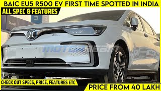 BAIC EU5 R500 Electric Sedan First Time Spotted In India | 416 KM Drive Range | India Launch Soon