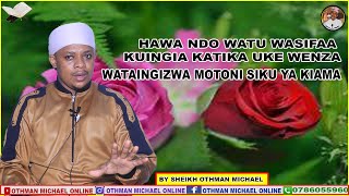 HAWA NDO WASIOFAA  KUINGIA KATIKA UKE WENZA ] WATAINGIZWA MOTONI ] SHEIKH OTHMAN MICHAEL