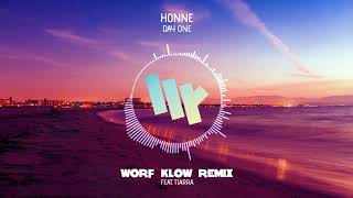 HONNE - Day One (Worf Klow Remix) Ft. Tiarra [Tropical House]