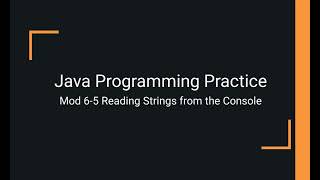 Java Practice Examples - Module 6-5 Reading Strings from the Console
