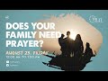 Does Your Family Need Prayer? | Pray O'clock (August 23, 2024)