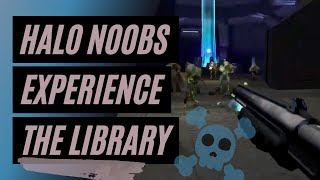 HALO noobs play 'The Library' for the first time
