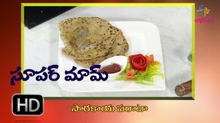 SORAKAYA PARATHA | Super Mom | 12th December 2016 | Full Episode | ETV Abhiruchi