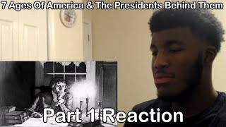7 Ages Of America & The Presidents Behind Them | Part 1 Reaction