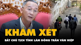 Chủ tịch tỉnh Lâm Đồng Trần Văn Hiệp sai phạm liên quan đến công ty Vạn Thịnh Phát