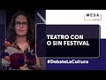 Impacto de un festival de teatro en el sistema cultural | Debate la cultura - Mesa Capital | 8/04/22