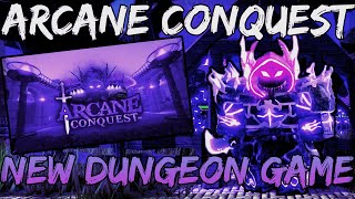 ARCANE CONQEUST IS THE NEW BEST DUNGEON GAME ON ROBLOX...