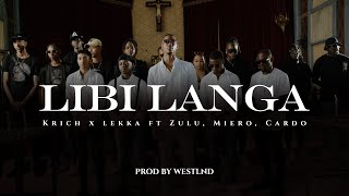 K.Rich x Lekka Feat. Zulu, Miero, Cardo - Libi Langa