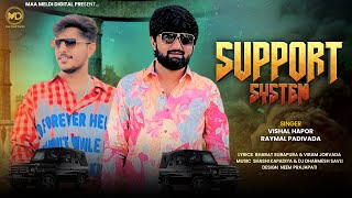 SUPPORT SYSTEM || Vishal hapor \u0026 Raymal Padivada ||  સપોર્ટ સિસ્ટમ || New song 2025 attitude