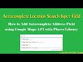 Add Autocomplete Address Field using Google Maps JavaScript API with Places Library