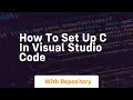 How to set up c in visual studio code