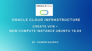 Oracle Cloud Infrastructure- Create VCN +New Compute Instance Ubuntu