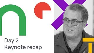 Google Cloud Next ‘18 Day 2 Keynote Recap w/ Greg Wilson