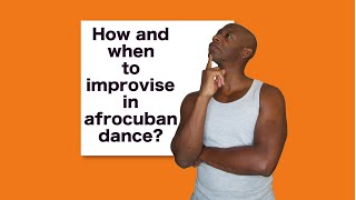 How and when to improvise while dancing afro-cuban? | Alfredo Garcia | AfrocubanOnline.com