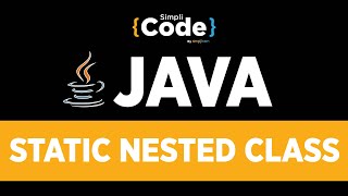 Java Tutorial For Beginners | Static Nested Class In Java | Static Nested Class Tutorial |SimpliCode