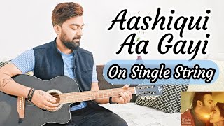 Aashiqui Aa Gayi on Guitar | On Single String | Arijit Singh | Radhe Shyam