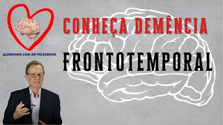 Conheça da Demência Frontotemporal - DFT