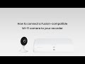 How to Connect a Fusion-Compatible Wi-Fi camera to your N846, N845, or D881 Recorder