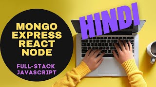 Full Stack Javascript in Hindi | MERN Series