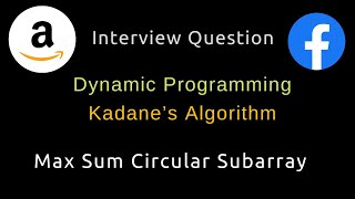 Maximum Sum Circular Subarray - Kadane’s Algorithm - Dynamic Programming - Python