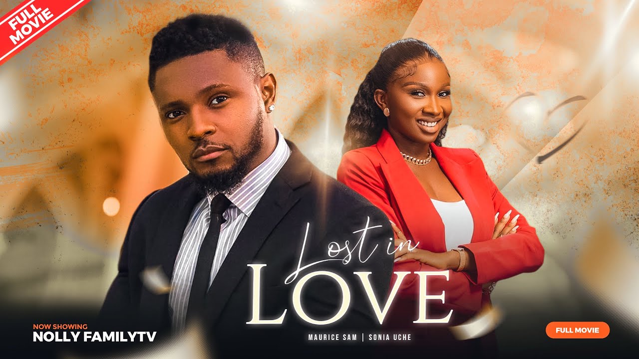 LOST IN LOVE - Maurice Sam, Sonia Uche 2023 Nigerian Nollywood Romantic ...