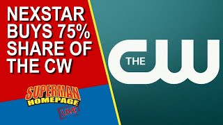 Nexstar Buys 75% Share of The CW (August 15, 2022) - Superman Homepage Live!